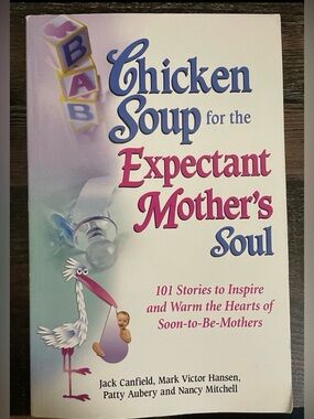 Chicken Soup for the Expectant Mother’s Soul